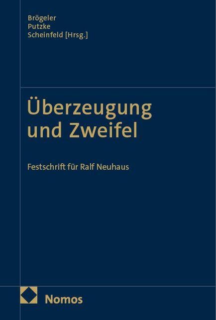 Überzeugung und Zweifel: Festschrift für Ralf Neuhaus