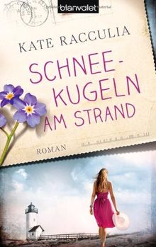 Schneekugeln am Strand: Roman