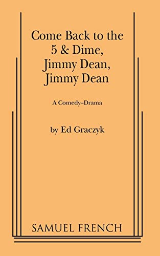 Ed Graczyk Come Back To The 5 & Dime, Jimmy Dean, Jimmy Dean, A Comedy Drama