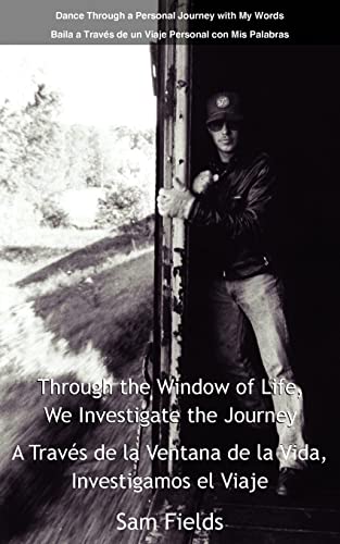 Through the Window of Life, We Investigate the Journey - A Travs de La Ventana de La Vida, Investigamos El Viaje: Dance Through a Personal Journey Wit