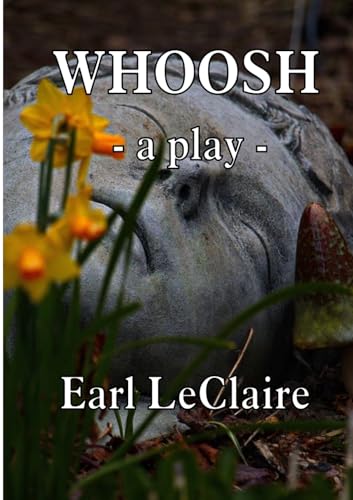 WHOOSH: A Play In Three Acts