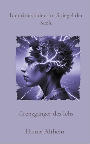 Identitätsfäden im Spiegel der Seele: Grenzgänger des Ichs