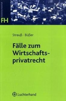 Fälle zum Wirtschaftsprivatrecht