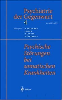 Psychiatrie der Gegenwart 4: Psychische Störungen bei somatischen Krankheiten