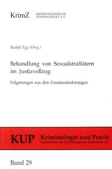 Behandlung von Sexualstraftätern im Justizvollzug: Folgerungen aus den Gesetzesänderungen