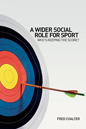 A Wider Social Role for Sport: Who's Keeping the Score?