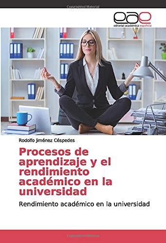 Procesos de aprendizaje y el rendimiento académico en la universidad: Rendimiento académico en la universidad