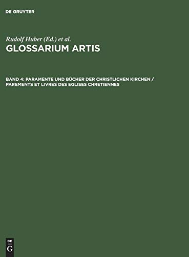 Paramente und Bücher der christlichen Kirchen / Parements et Livres des Eglises Chretiennes: Systematisches Fachwörterbuch. Anhang: Kirchenfeste, ... et grec-orthodoxe (Glossarium Artis)