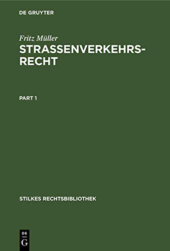 Strassenverkehrsrecht: Mit einem technischen Leitfaden (Stilkes Rechtsbibliothek, 44, Band 44)