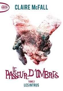 Le passeur d'ombres. Vol. 2. Les intrus