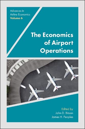 The Economics of Airport Operations (Advances in Airline Economics, 6, Band 6)