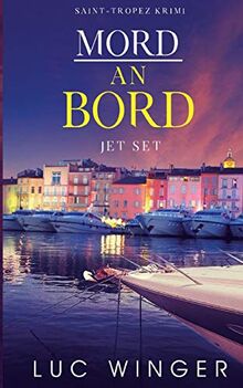 Mord an Bord: Jet Set (Saint-Tropez Krimi)