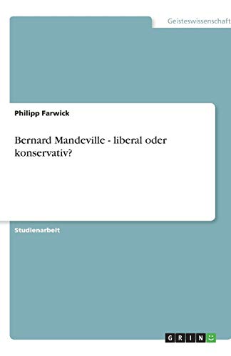 Bernard Mandeville - liberal oder konservativ?