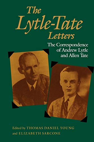 The Lytle-Tate Letters: The Correspondence of Andrew Lytle and Allen Tate
