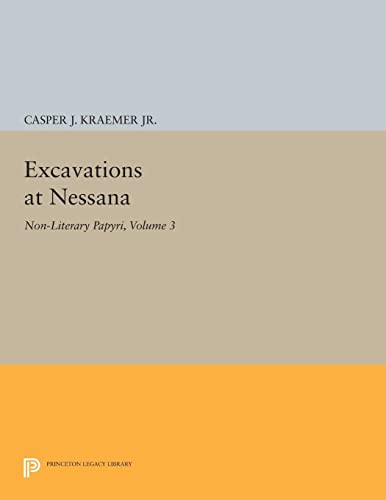 Excavations at Nessana, Volume 3: Non-Literary Papyri (Princeton Legacy Library)