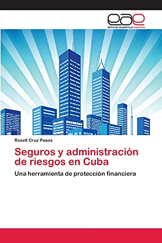 Seguros y administración de riesgos en Cuba: Una herramienta de protección financiera