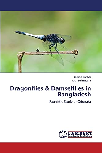 Dragonflies & Damselflies in Bangladesh: Faunistic Study of Odonata