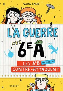 La guerre des 6e A. Vol. 2. Les 6e B contre-attaquent