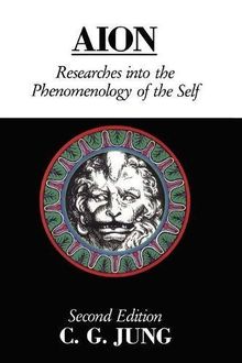 Aion: Researches into the Phenomenology of the Self (Collected Works of C.G. Jung)