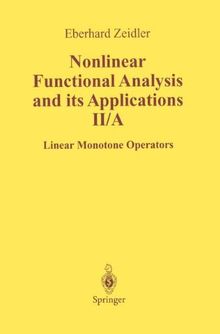 Nonlinear Functional Analysis and Its Applications: II/ A: Linear Monotone Operators (Zeidler, Eberhard//Nonlinear Functional Analysis and Its Applications)