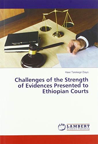 Challenges of the Strength of Evidences Presented to Ethiopian Courts