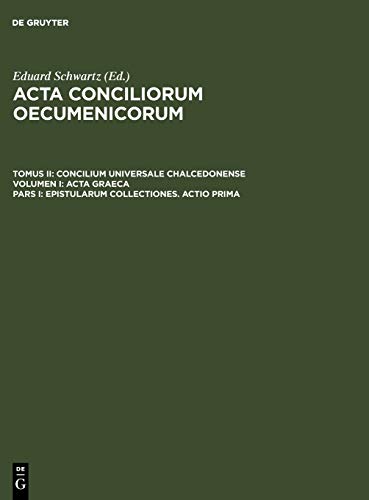 Epistularum collectiones. Actio prima (Acta conciliorum oecumenicorum. Concilium Universale Chalcedonense. Acta Graeca)