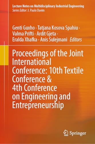 Proceedings of the Joint International Conference: 10th Textile Conference and 4th Conference on Engineering and Entrepreneurship: 10th Textile ... on Multidisciplinary Industrial Engineering)