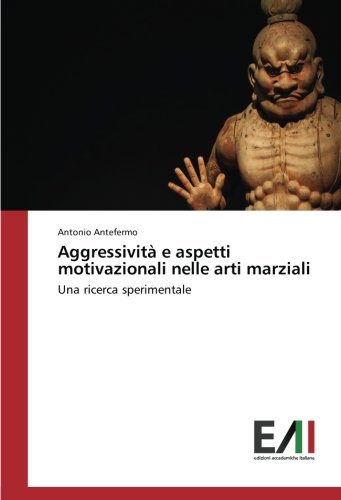 Aggressività e aspetti motivazionali nelle arti marziali: Una ricerca sperimentale