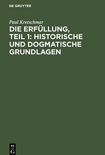 Die Erfüllung, Teil 1: Historische und dogmatische Grundlagen
