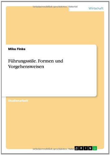 Führungsstile. Formen und Vorgehensweisen