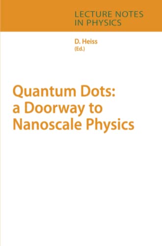 Quantum Dots: a Doorway to Nanoscale Physics (Lecture Notes in Physics, Band 667)