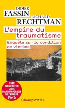 L'empire du traumatisme : enquête sur la condition de victime