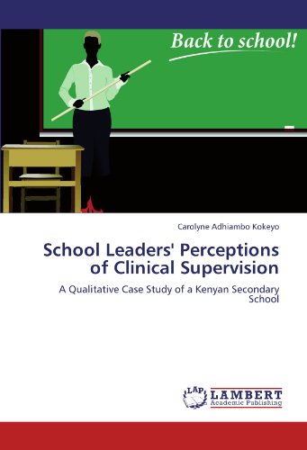 School Leaders' Perceptions of Clinical Supervision: A Qualitative Case Study of a Kenyan Secondary School