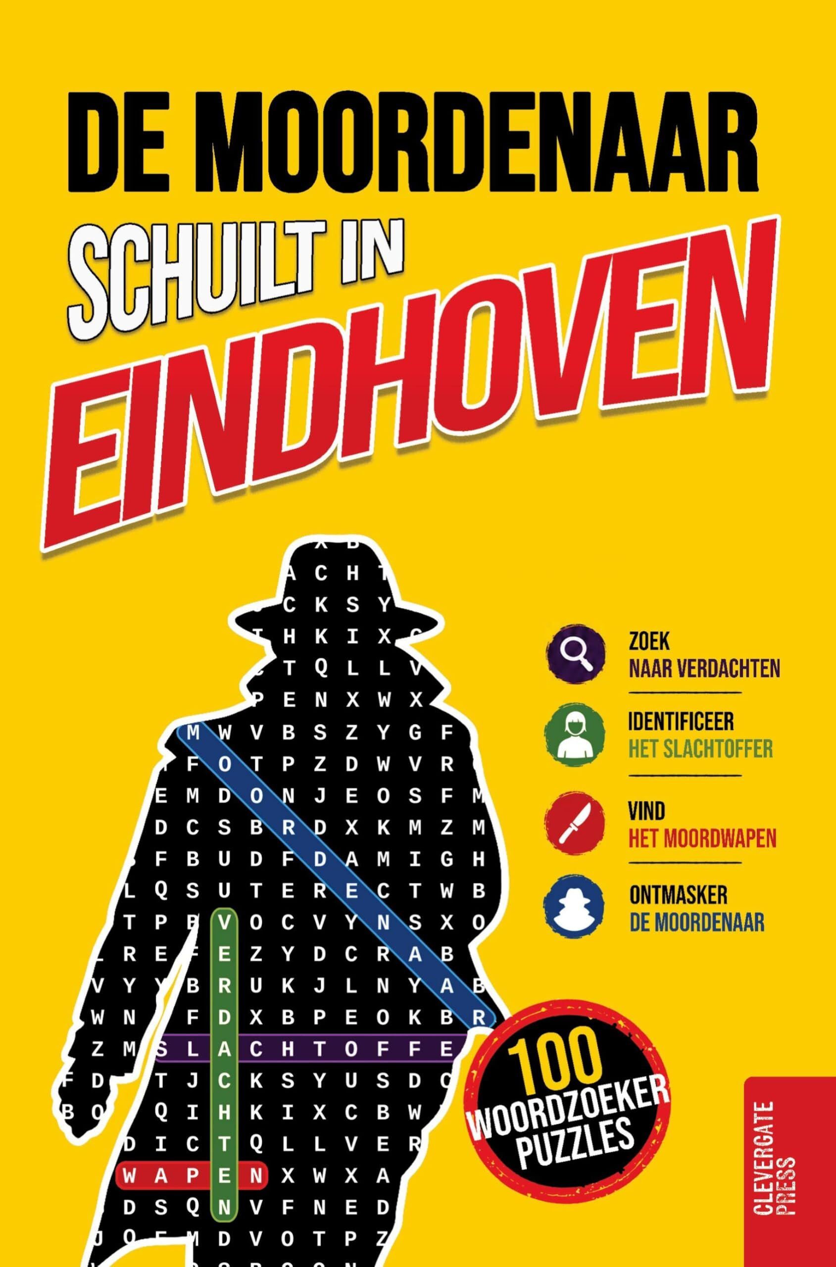 De moordenaar schuilt in Eindhoven: Woordzoeker-puzzelboek voor volwassenen | 100 moordmysteries om in 5 stappen op te lossen | Misdaad, cold case, detective en deductiespel |·Vol. 5