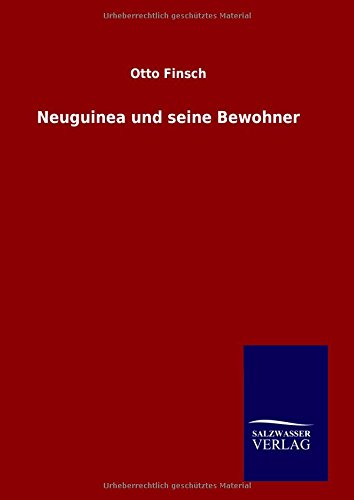 Neuguinea und seine Bewohner