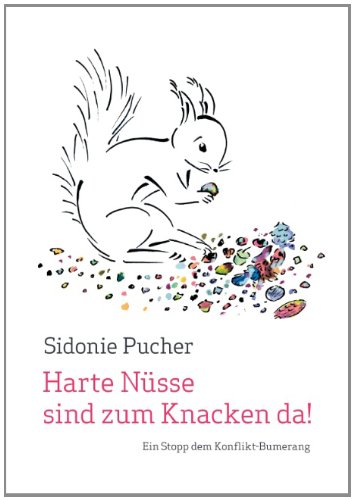 Harte Nüsse sind zum Knacken da!: Ein Stopp dem Konflikt-Bumerang