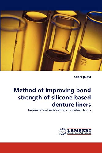 Method of improving bond strength of silicone based denture liners: Improvement in bonding of denture liners