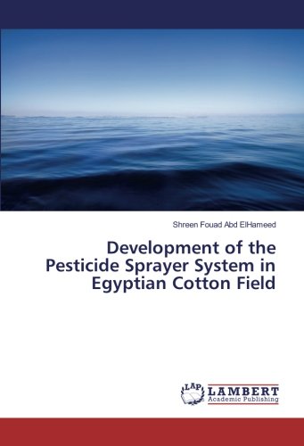 Development of the Pesticide Sprayer System in Egyptian Cotton Field