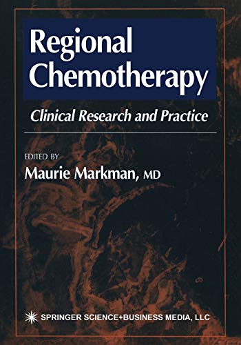Regional Chemotherapy: Clinical Research and Practice (Current Clinical Oncology)