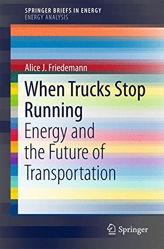 SpringerBriefs in Energy   When Trucks Stop Running - Alice J Friedemann Kartoniert (TB)