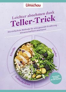 Apotheken Umschau: Leichter abnehmen dank Teller-Trick: Die einfachste Methode für eine gesunde Ernährung – wissenschaftlich anerkannt