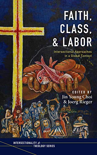 Faith, Class, and Labor (Intersectionality and Theology)