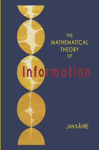 The Mathematical Theory of Information (The Springer International Series in Engineering and Computer Science)