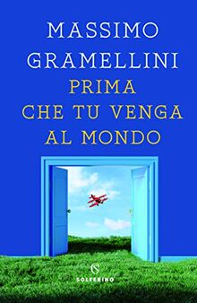 Gramellini Massimo - Prima Che Tu Venga Al Mondo (1 BOOKS)