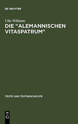 Die Alemannischen Vitaspatrum : Untersuchungen und Edition (Texte und Textgeschichte, 45, Band 45)