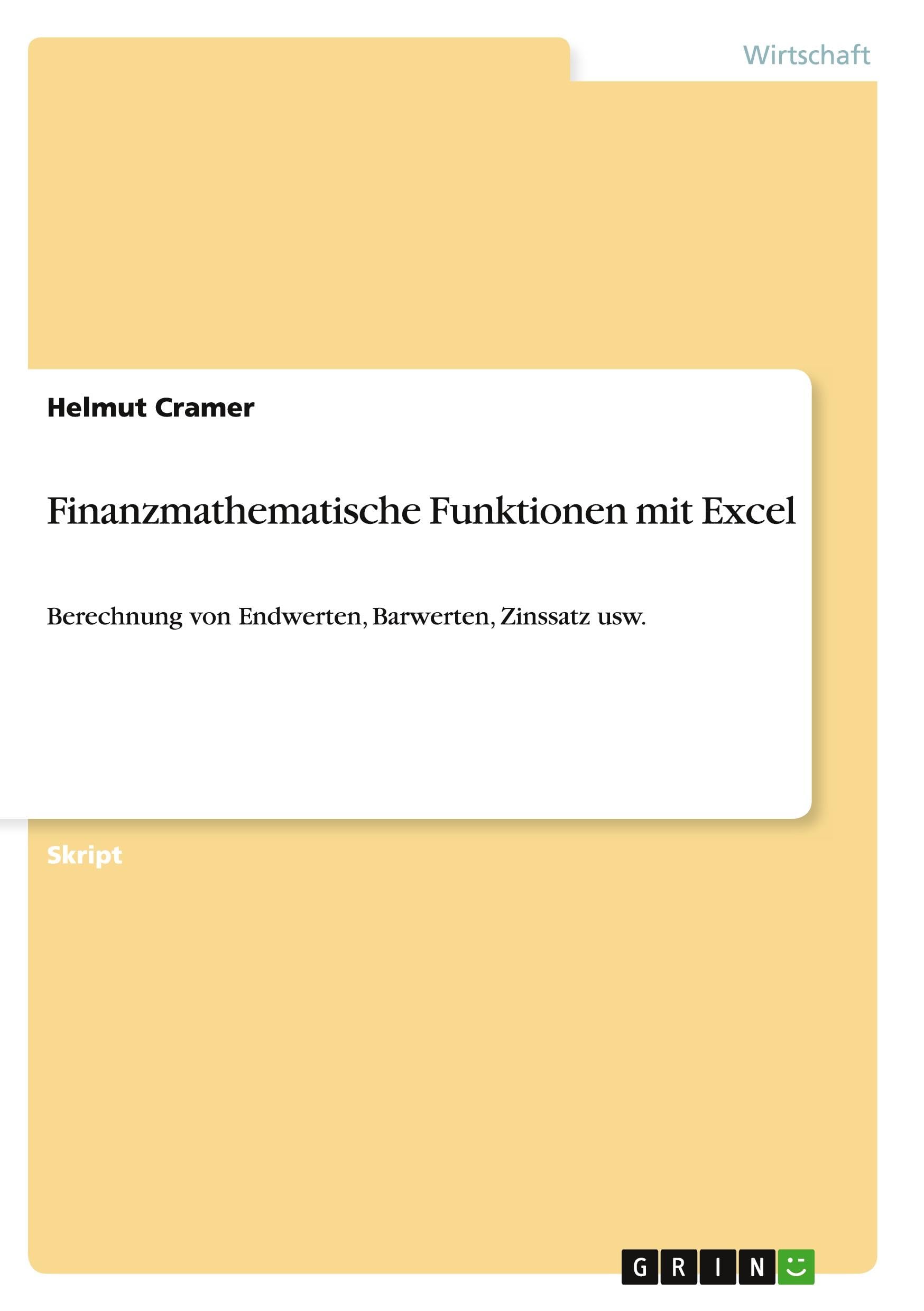 Finanzmathematische Funktionen mit Excel: Berechnung von Endwerten, Barwerten, Zinssatz usw.