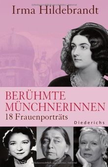 Berühmte Münchnerinnen: 18 Frauenporträts