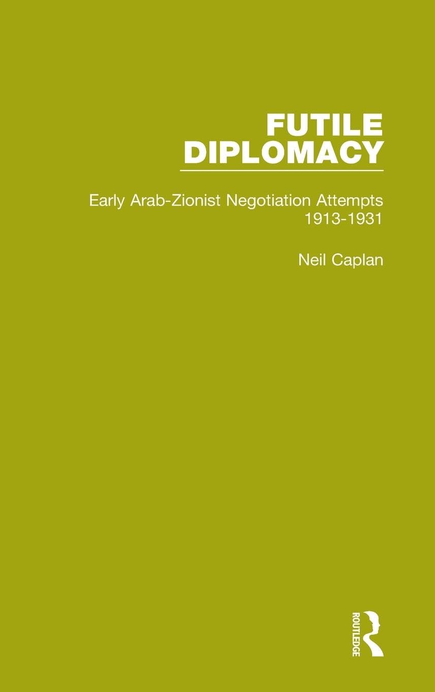 Early Arab-zionist Negotiation Attempts 1913-1931
