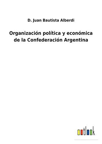 Organización política y económica de la Confederación Argentina