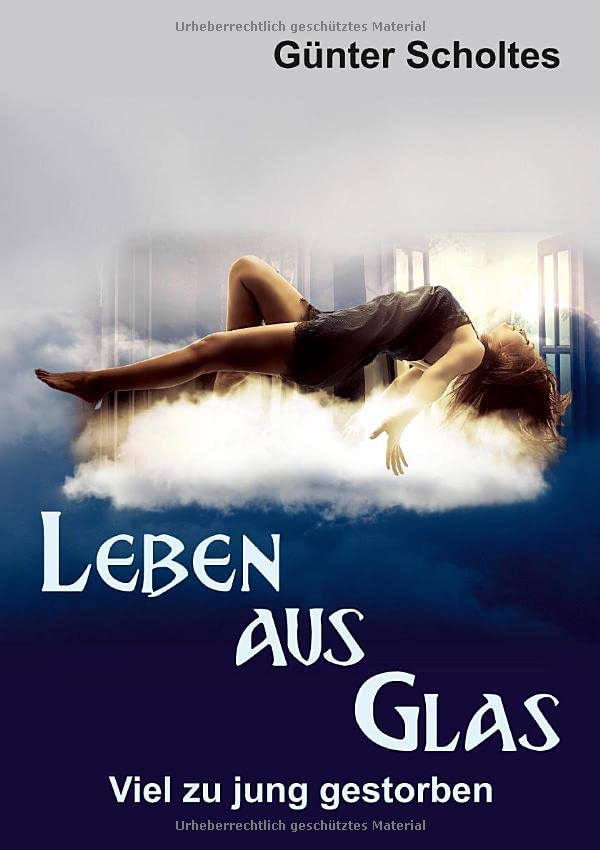 Leben aus Glas ― Viel zu jung gestorben: DE